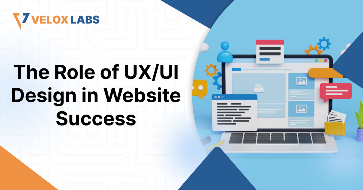The Role of UX and UI Design in Website Success
