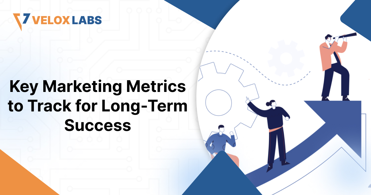 Key Marketing Metrics to Track for Long-Term Success