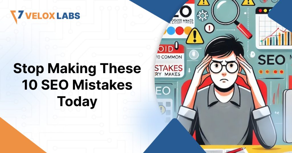 Stop Making These 10 SEO Mistakes Today