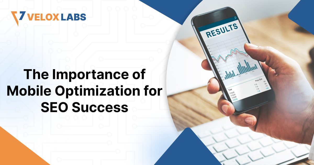 The Importance of Mobile Optimization for SEO Success