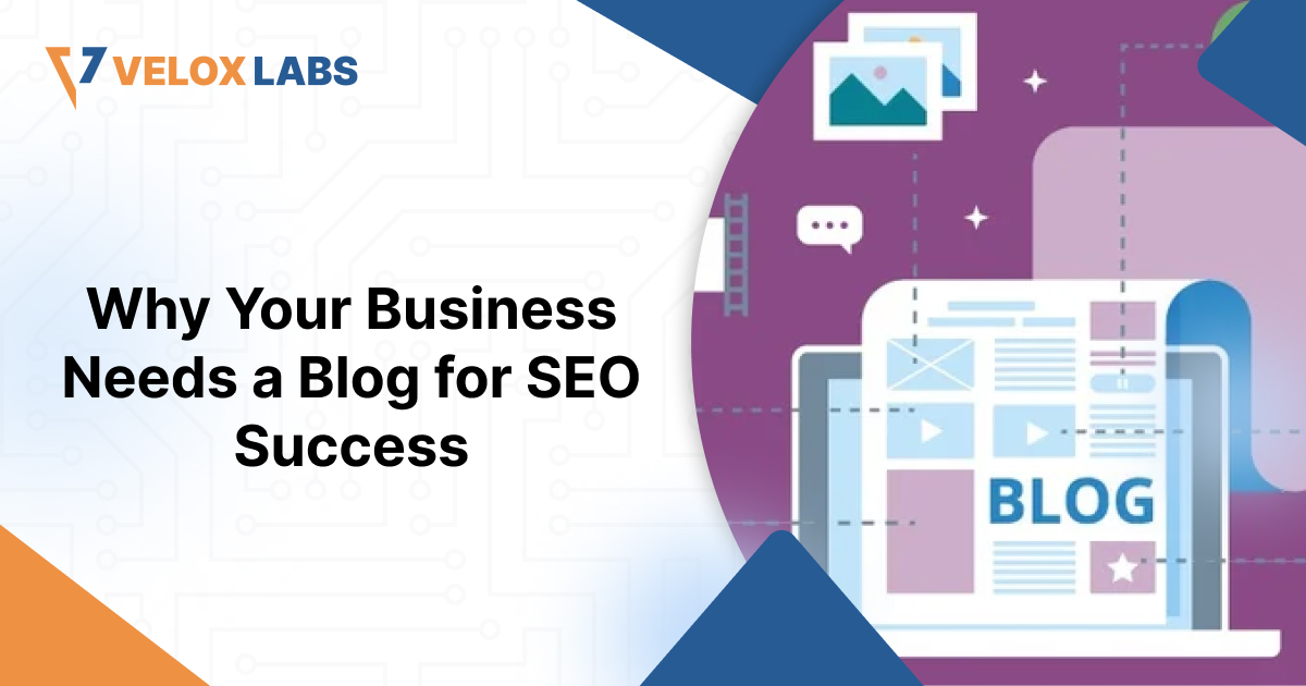 Why Your Business Needs a Blog for SEO Success